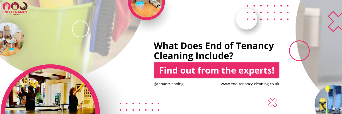 What Does End of Tenancy Cleaning Include_